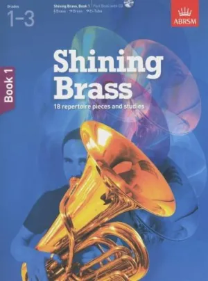 Shining Brass, Book 1, for brass (Bb/Eb/F treble clef, Bass Clef) Shining Brass, Book 1, for brass (Bb/Eb/F treble clef, Bass Clef)