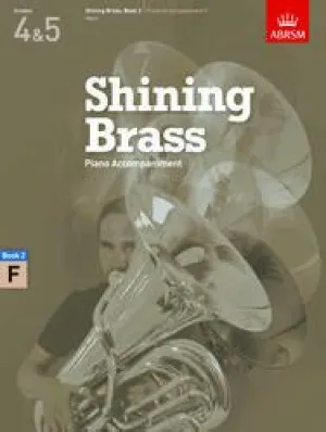 Shining Brass Book 2 Grades 4-5 Piano Accompaniment for F Instruments Shining Brass Book 2 Grades 4-5 Piano Accompaniment for F Instruments