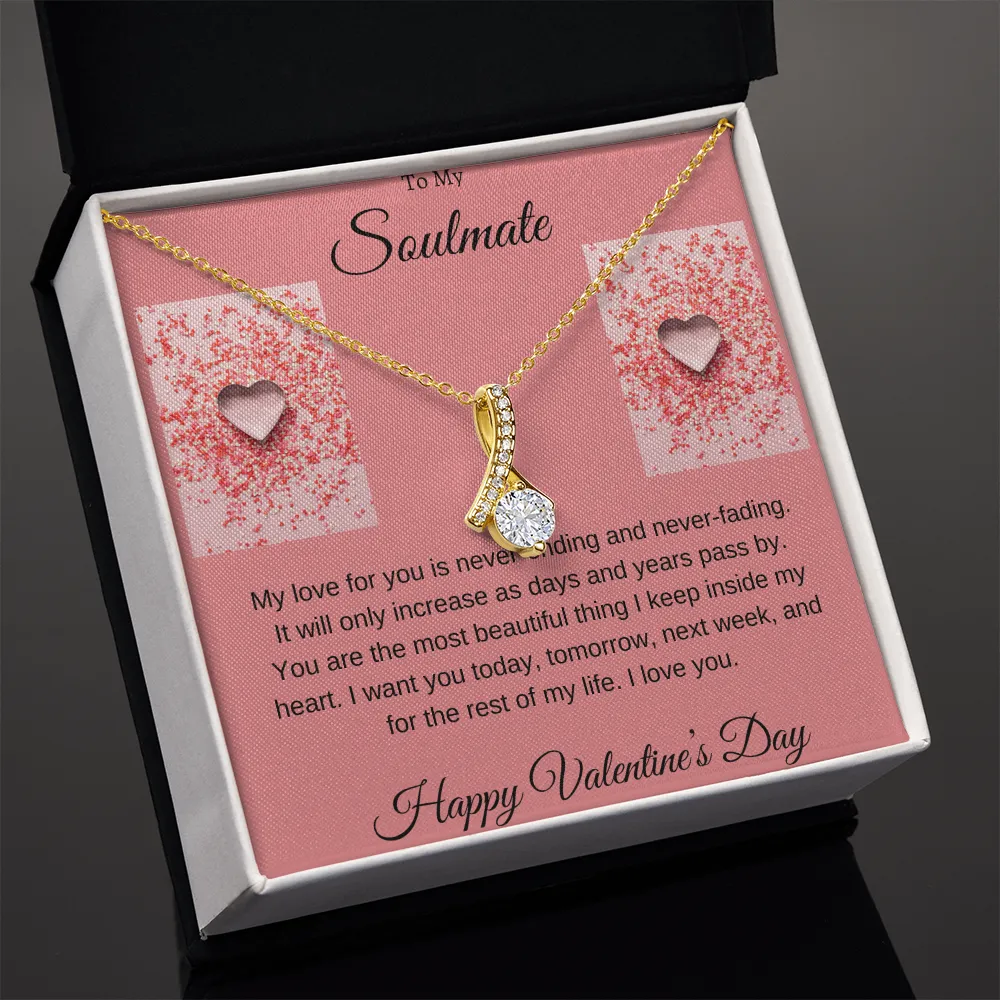 To my soulmate " Happy Valentine"